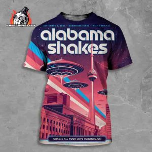 Alabama Shakes Gimmie All Your Love Toronto ON Poster At Budweiser Stage With Bahamas September 6th 2025 All Over Print Shirt