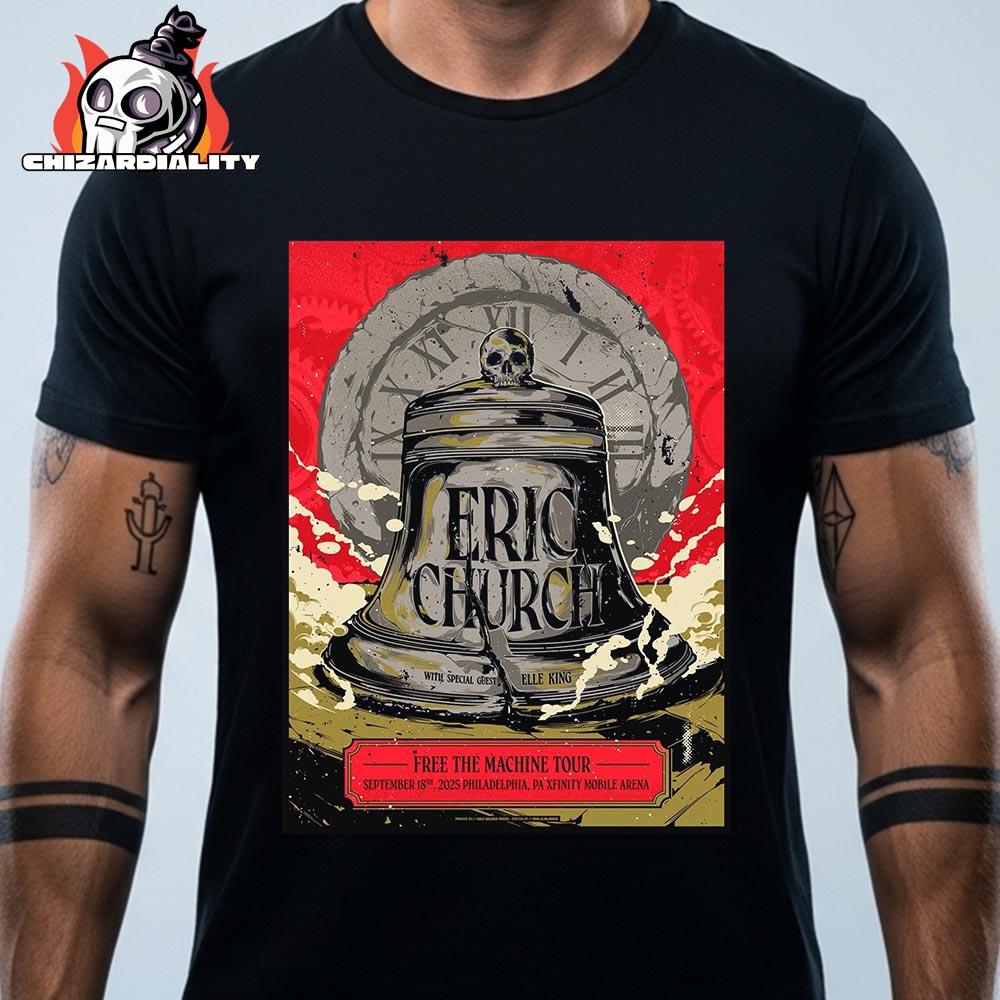 Eric Church Free The Machine Tour 2025 With Special Guest Elle King At Xfinity Mobile Arena Philadelphia PA On September 18th 2025 Classic T-Shirt Eric Church Free The Machine Tour 2025 With Special Guest Elle King At Xfinity Mobile Arena Philadelphia PA On September 18th 2025 Classic T-Shirt