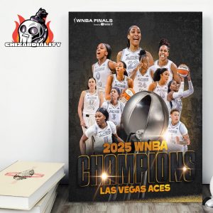 Las Vegas Aces Are Your 2025 WNBA Champions This Marks The Aces 3rd Title In 4 Seasons Wall Decor Poster Canvas