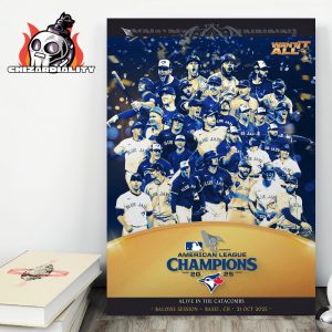 Toronto Blue Jays 2025 American League Champions 2025 MLB Want It All Wall Decor Poster Canvas